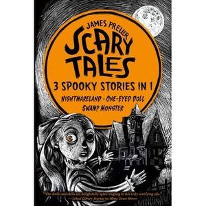 Scary Tales: 3 Spooky Stories in 1: (Nightmareland) (One-Eyed Doll) (Swamp Monst